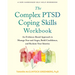 The Complex Ptsd Coping Skills Workbook: An Evidence-Based Approach to Manage Fear and Anger, Build Confidence, and Reclaim Your Identity