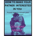 How to Make Your Partner Interested in You: Proven ways to convert your partner's heart