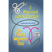 I Married A Dick Doctor Who Fixes Women Too: Large Print