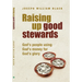 Raising Up Good Stewards: God's People Using God's Money for God's Glory