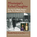 Mississippi's Exiled Daughter: How My Civil Rights Baptism Under Fire Shaped My Life