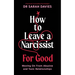 How to Leave a Narcissist ... for Good: Moving on from Abusive and Toxic Relationships