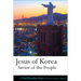Jesus of Korea: Savior of the People