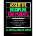 Assertive Discipline for Parents, Revised Edition: A Proven, Step-By-Step Approach to Solvi