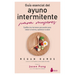 Guía Esencial del Ayuno Intermitente Para Mujeres