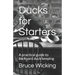 Ducks for Starters: A practical guide to backyard duck keeping