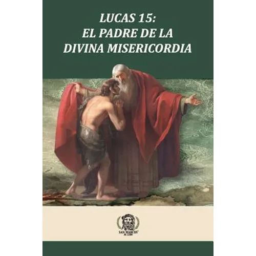 Lucas 15 El Padre de la Divina Misericordia
