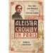 Aleister Crowley in Paris: Sex, Art, and Magick in the City of Light