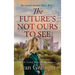 Future's Not Ours To See
