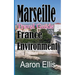 Marseille Travel Guide, France Environment: European Tourist City