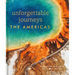 Unforgettable Journeys the Americas