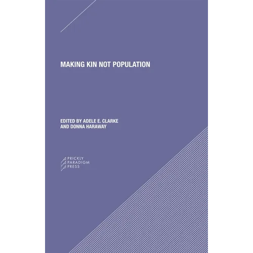 Making Kin Not Population: Reconceiving Generations