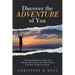 Discover the Adventure of You: A Practical Workbook to Unlock Your Authentic Self, Empower Your Mind, Nourish Your Body, and Ignite Your Soul!