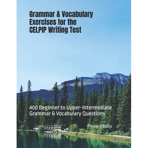 Grammar & Vocabulary Exercises for the CELPIP Writing Test