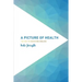 A Picture of Health: The Key to Receiving Healing