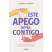 Este Apego No Va Contigo: Acaba Con Los Patrones Tóxicos Y Construye Relaciones Sanas / Anxiously Attached