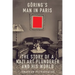 Goering's Man in Paris: The Story of a Nazi Art Plunderer and His World