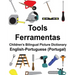 English-Portuguese (Portugal) Tools/Ferramentas Children's Bilingual Picture Dictionary