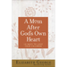 A Mom After God's Own Heart: 10 Ways to Love Your Children