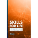 Skills for Life: A Practical Guide for Success in the Challenging New World
