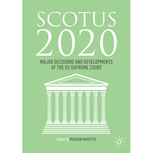 Scotus 2020: Major Decisions and Developments of the U.S. Supreme Court