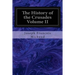 The History of the Crusades Volume II