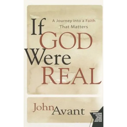 If God Were Real: A Journey Into a Faith That Matters