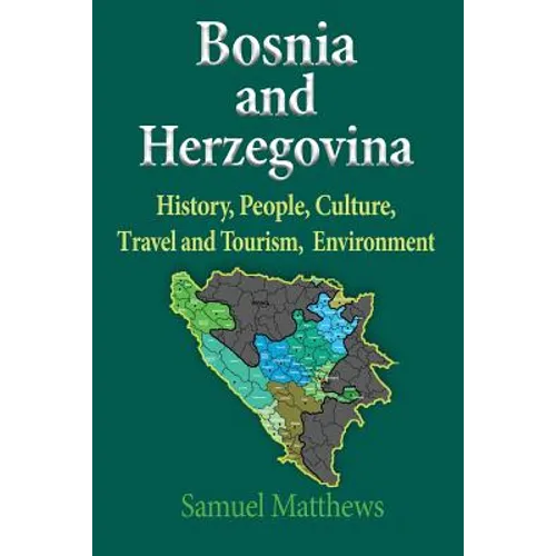Bosnia and Herzegovina: History, People, Culture, Travel and Tourism, Environment
