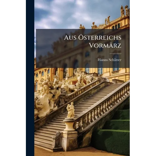 Aus Österreichs Vormärz