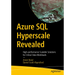 Azure SQL Hyperscale Revealed: High-Performance Scalable Solutions for Critical Data Workloads