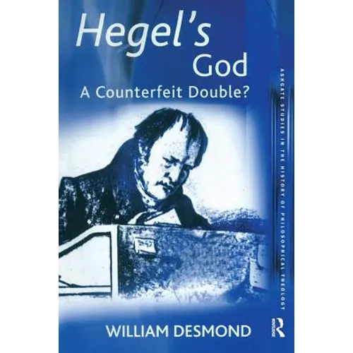 Hegel's God: A Counterfeit Double?