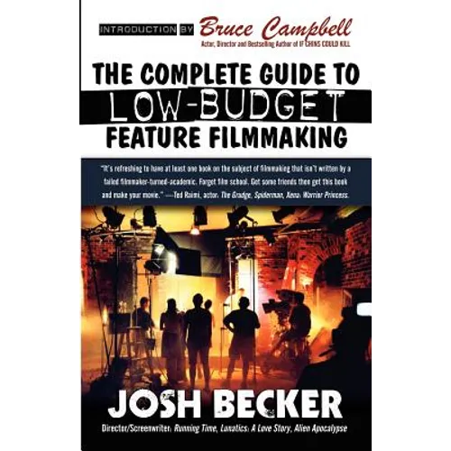 The Complete Guide to Low-Budget Feature Filmmaking