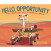 Hello, Opportunity: The Story of Our Friend on Mars