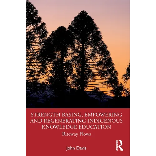 Strength Basing, Empowering and Regenerating Indigenous Knowledge Education: Riteway Flows