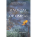 Radical Optimism: Practical Spirituality in an Uncertain World