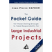 The Pocket Guide for Large Industrial Projects (for those Daring Enough to Take Responsibility for them)