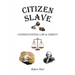 Citizen Slave: Understanding Law & Liberty