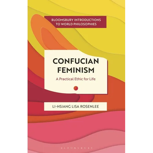 Confucian Feminism: A Practical Ethic for Life