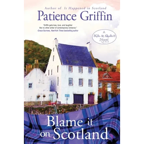 Blame It on Scotland: Kilts and Quilts Book 7