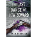 The Last Dance of Low Seward: A Vagrant Mystery