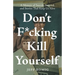 Don't F*cking Kill Yourself: A Memoir of Suicide, Survival, and Stories That Keep Us Alive
