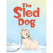 The Sled Dog: English Edition