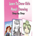 Learn To Draw Girls Pencil Drawings Step By Step: Figure Drawing Books For Absolute Beginners