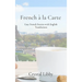 French à la Carte: Easy French Stories with English Translations