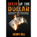 Death Of The Dollar: How To Survive The Death Of Money And The Loss Of Paper Assets