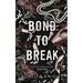 Bond to Break