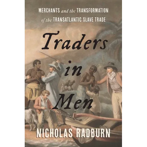 Traders in Men: Merchants and the Transformation of the Transatlantic Slave Trade