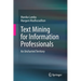 Text Mining for Information Professionals: An Uncharted Territory