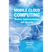 Mobile Cloud Computing: Models, Implementation, and Security