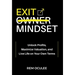 Exit Mindset: Unlock Profits, Maximize Valuation, and Live Life on Your Own Terms